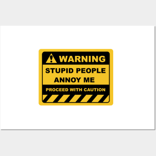 Human Warning Sign STUPID PEOPLE ANNOY ME PROCEED WITH CAUTION Sayings Sarcasm Humor Quotes Posters and Art